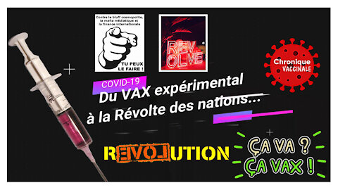 Du "VAX expérimental" anti-Covid à la Révolte des Nations ... (Hd 720)