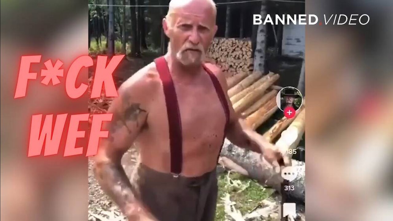 Anti WEF Lumberjack Breaks The Internet In Epic Video