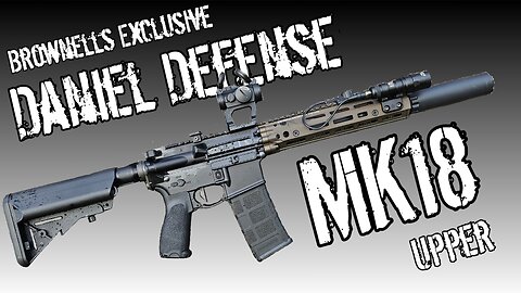 Daniel Defense MK18 - Brownells Exclusive Upper