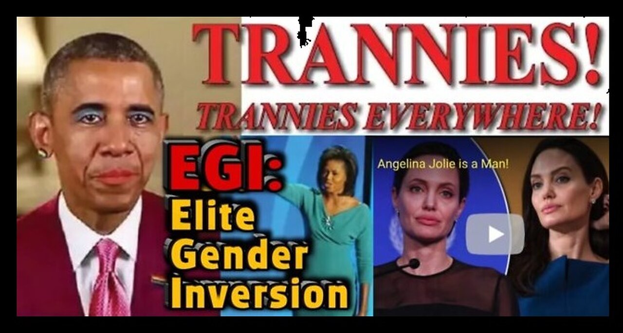 Elite Gender Inversion | Angelina Jolie is a MAN! Trannies ~ Trannies EVERYWHERE!