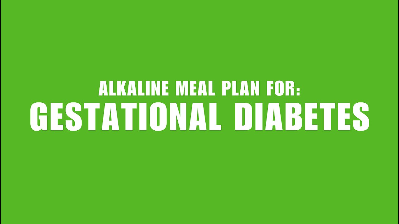 Alkaline Meal Plan for Gestational Diabetes