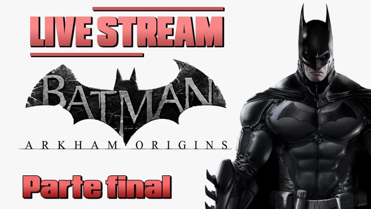 Batman: Arkham Origins Gameplay live parte final