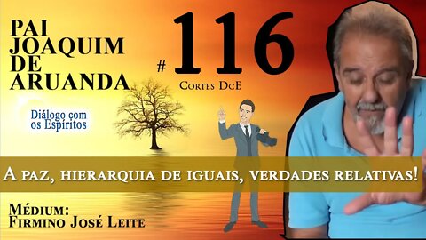 Cortes DcE #116 - A paz, hierarquia de iguais, verdades relativas! Voluntários ao trauma.