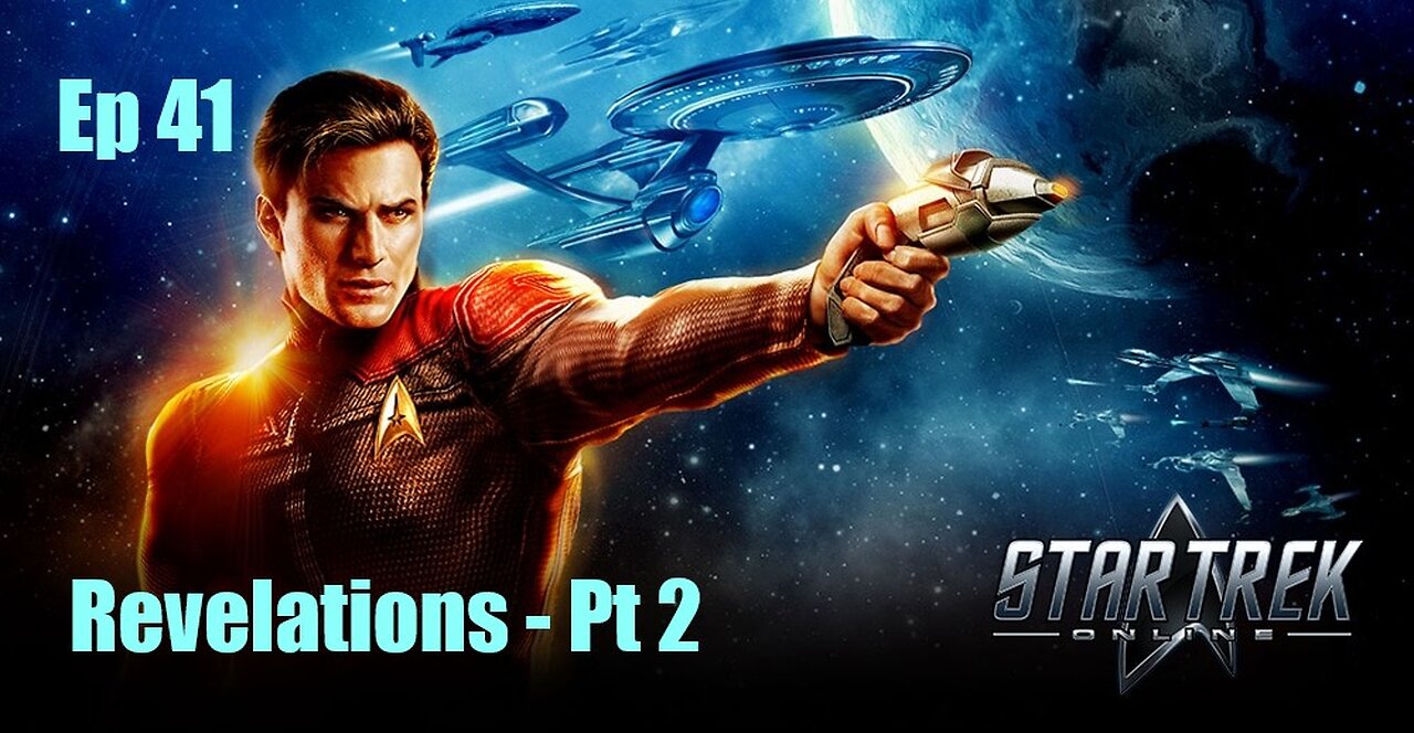 Star Trek Online - FED - Ep 41: Revelations - Pt 2