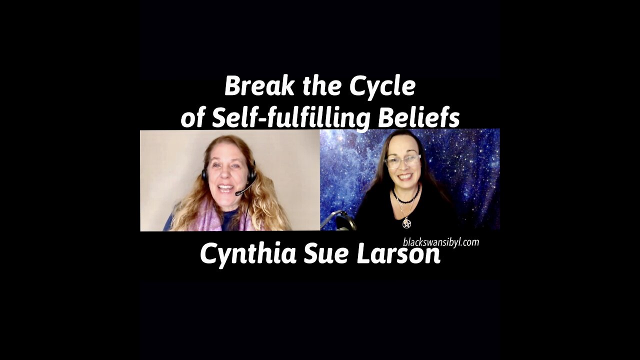 How GOOD Can it Get? Breaking the Cycle of Self-Fulfilling Beliefs - Cynthia Sue Larson