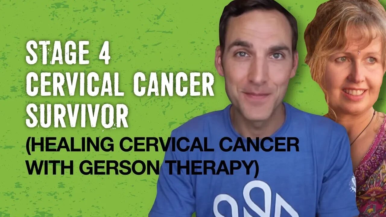 Stage 4 cervical cancer survivor (Healing cervical cancer with Gerson therapy)