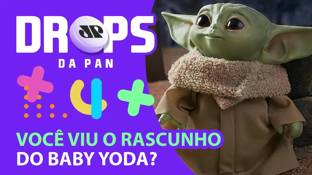 VOCÊ VIU O RASCUNHO DO BABY YODA? | DROPS da Pan - 10/06/20