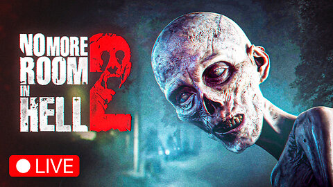 🔴 LIVE - LAUNCH DAY IMPRESSIONS OF THIS NEW ZOMBIE GAME - NO MORE ROOM IN HELL 2