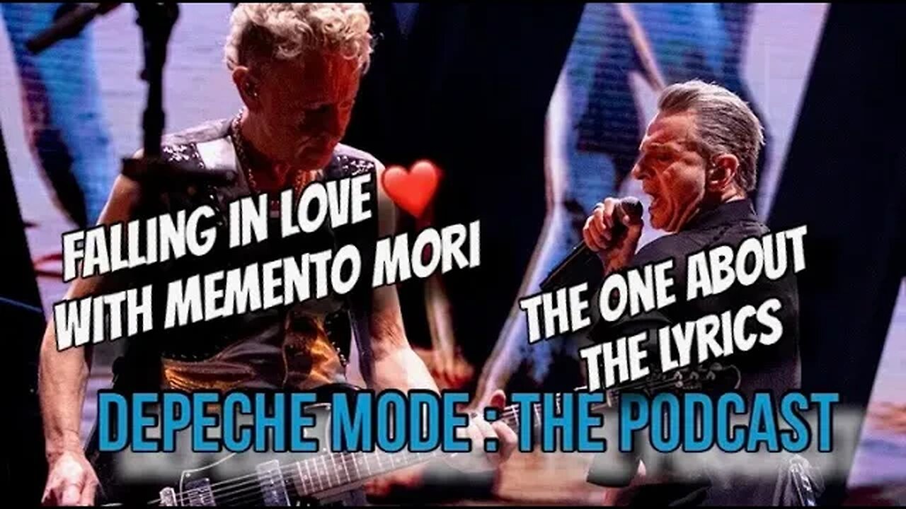 Depeche Mode: The Podcast - Falling in love with Memento Mori (The one about the lyrics)