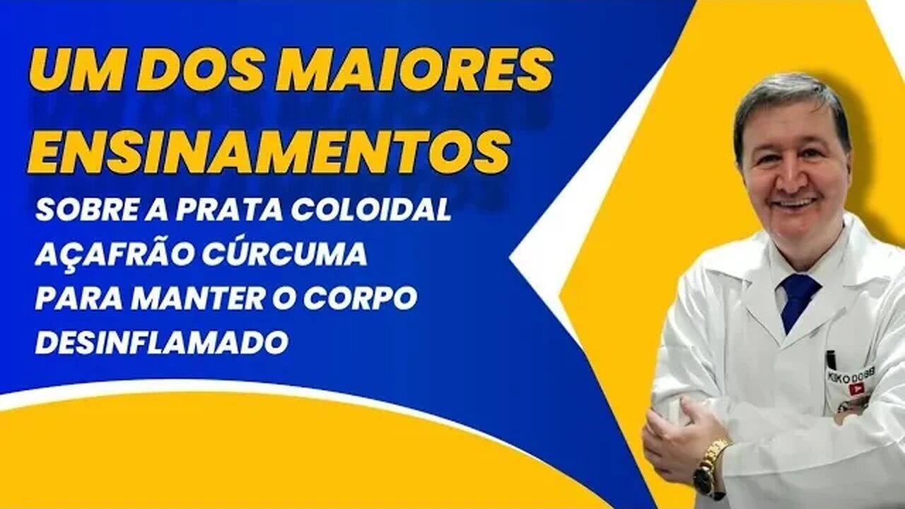 Um dos maiores ensinamentos sobre a prata coloidal açafrão cúrcuma para manter o corpo desinflamado