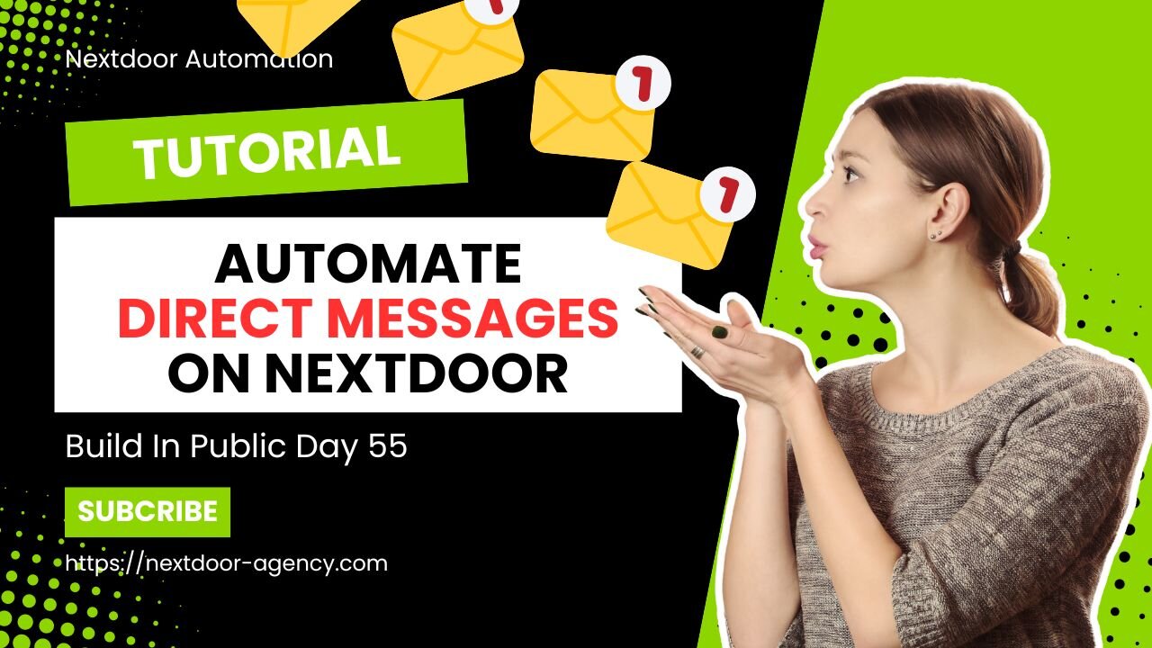 How to Automate Nextdoor (2-4) Auto Direct Messages - Build In Public Day 55