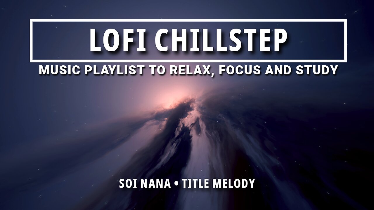 🌆 "Soi Nana": Chillstep for Relaxation & Focus 🎶 • Calm your Mind for Study, Work and Stress Relief