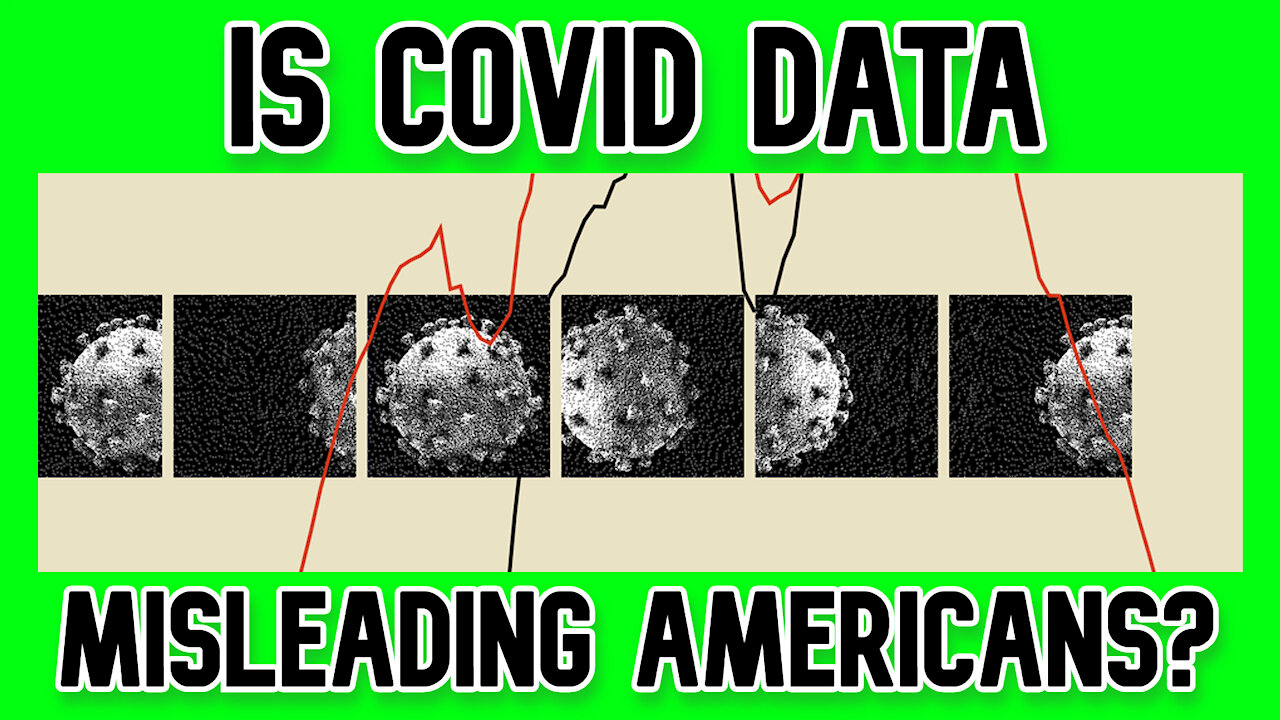 Is the Covid Data Being Misrepresented to Scare Americans?