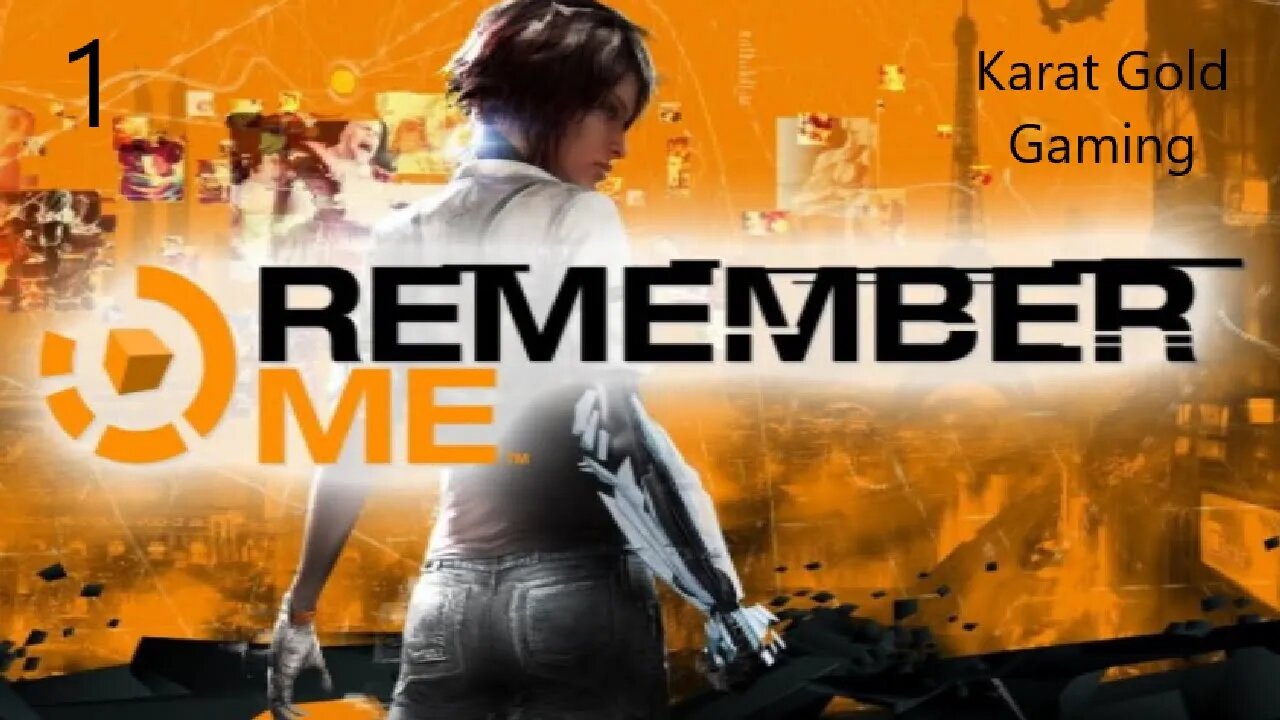 Remember Me E1- Reboot/Rebirth