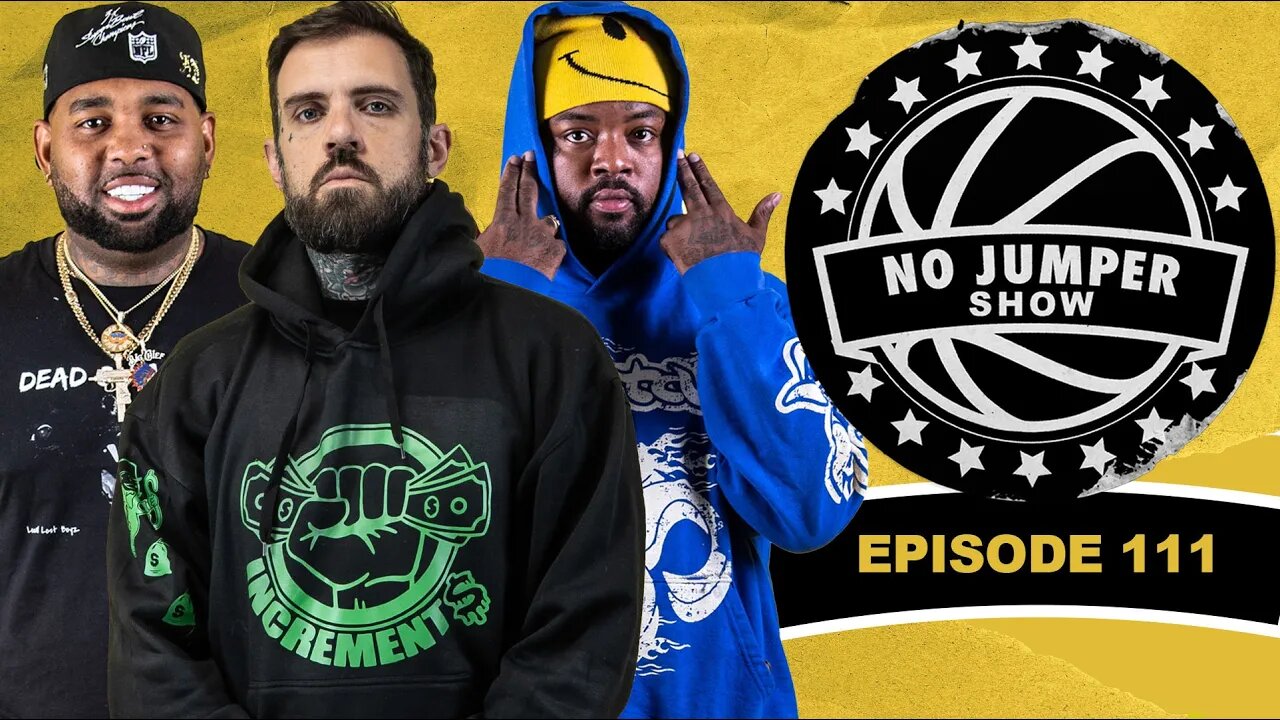 The No Jumper Show Ep. 111