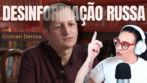 DESINFORMAÇÃO RUSSA - Assista Cristian Derosa falando sobre DUGIN