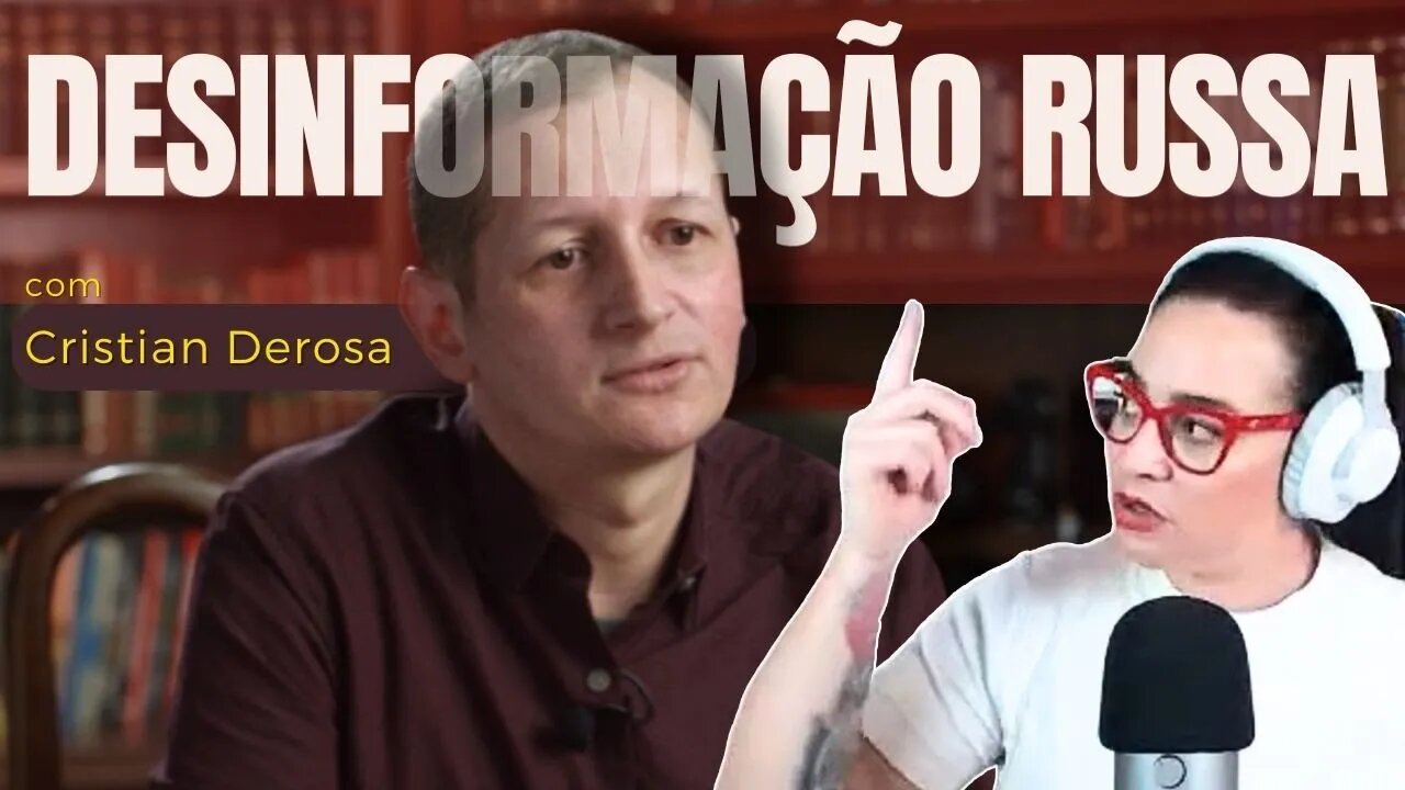 DESINFORMAÇÃO RUSSA - Assista Cristian Derosa falando sobre DUGIN