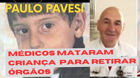 TRÁFIC0 DE 0RGÃOS - CASO PAULO PAVESI - TRÁFICO DE ÓRGÃOS BRASIL