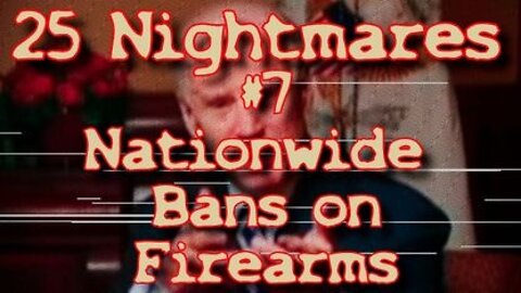 #7 Nationwide Bans on Firearms - 25 Nightmares That DID Happen