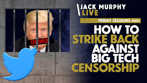 How to STRIKE BACK Against Big Tech Censorship