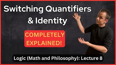 Lecture 8 (Logic) Interchanging Quantifiers and Introducing Identity