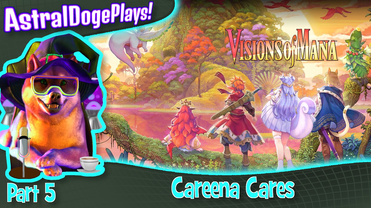 Visions of Mana -Part 5- Careena Cares