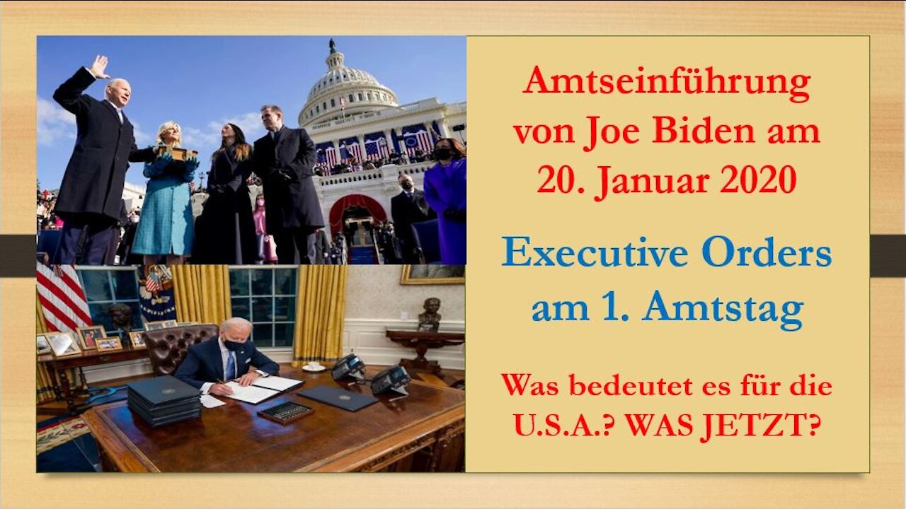 Amtseinführung von Joe Biden - 17 Executive Orders - Was bedeutet es? Und was jetzt?