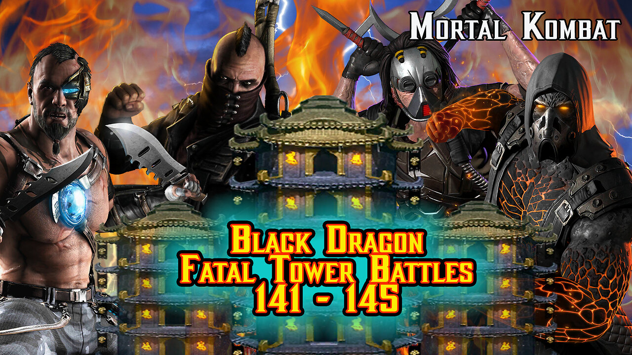 MK Mobile. Black Dragon Fatal Tower Battles 141 - 145