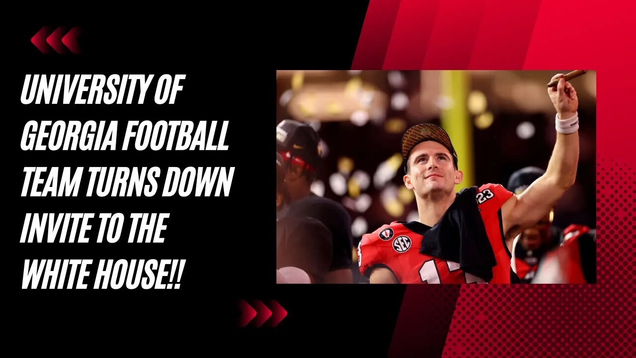 Why Did Georgia Football Team Decline the White House National Championship Invite?