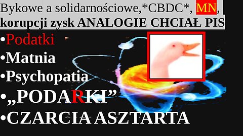 Bykowe, solidarnościowe, *CBDC*, MN-korupcji zysk TAK ANALOGICZNIE PIS |PATO-LICA=EKLEZJOGENNI#pln