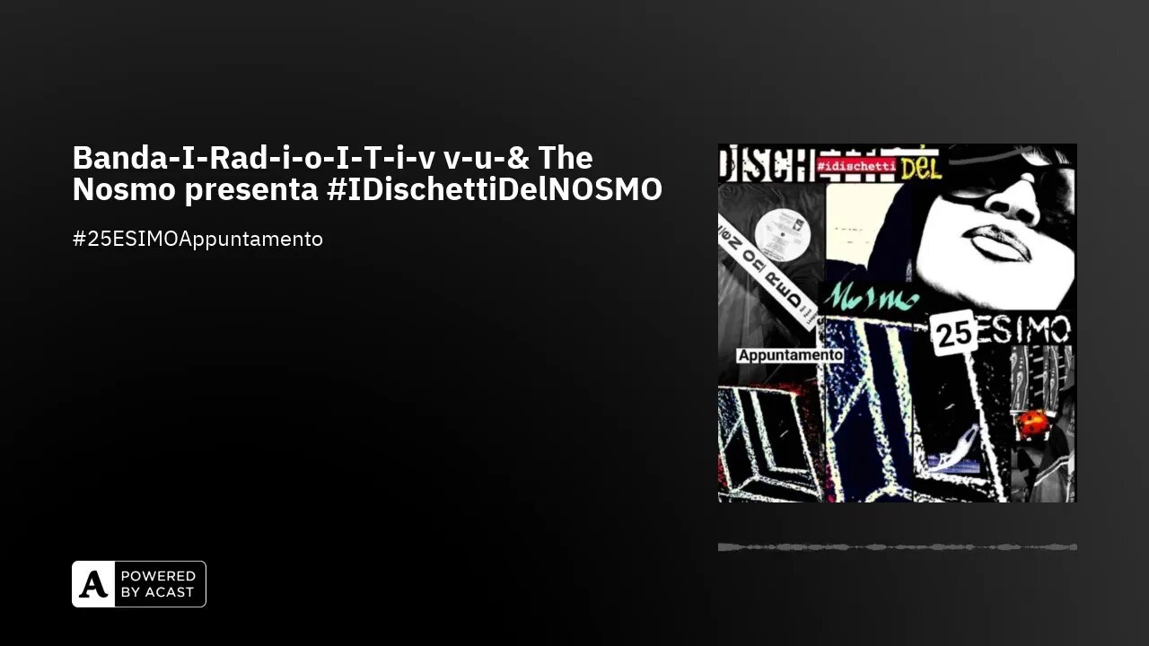Banda-I-Rad-i-o-I-T-i-v v-u-& The Nosmo presenta #IDischettiDelNOSMO