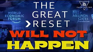 “The GREAT RESET Will NOT Happen”