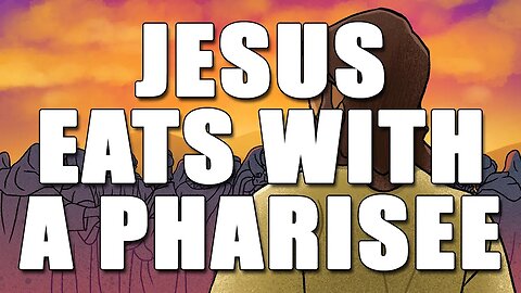 Jesus Eats With A Pharisee