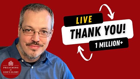 1 Million Views... Thank you for Your Support! | John MacArthur, Voddie Baucham, Paul Washer, Lawson