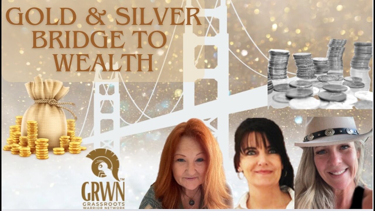 Gold & Silver Bridge to Wealth