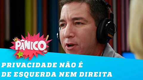 Glenn Greenwald diz que direito à privacidade não é de esquerda nem direita