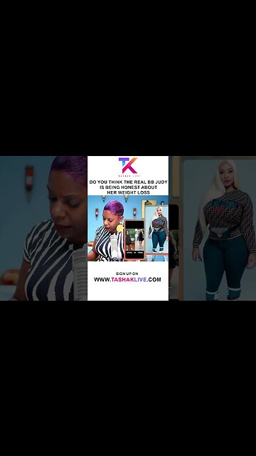 Just Waiting on The Real BB Judy to Be REAL About her Weight Loss