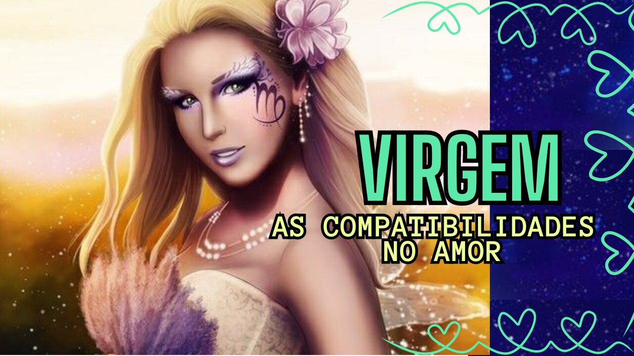 Virgem, as Compatibilidades no Amor