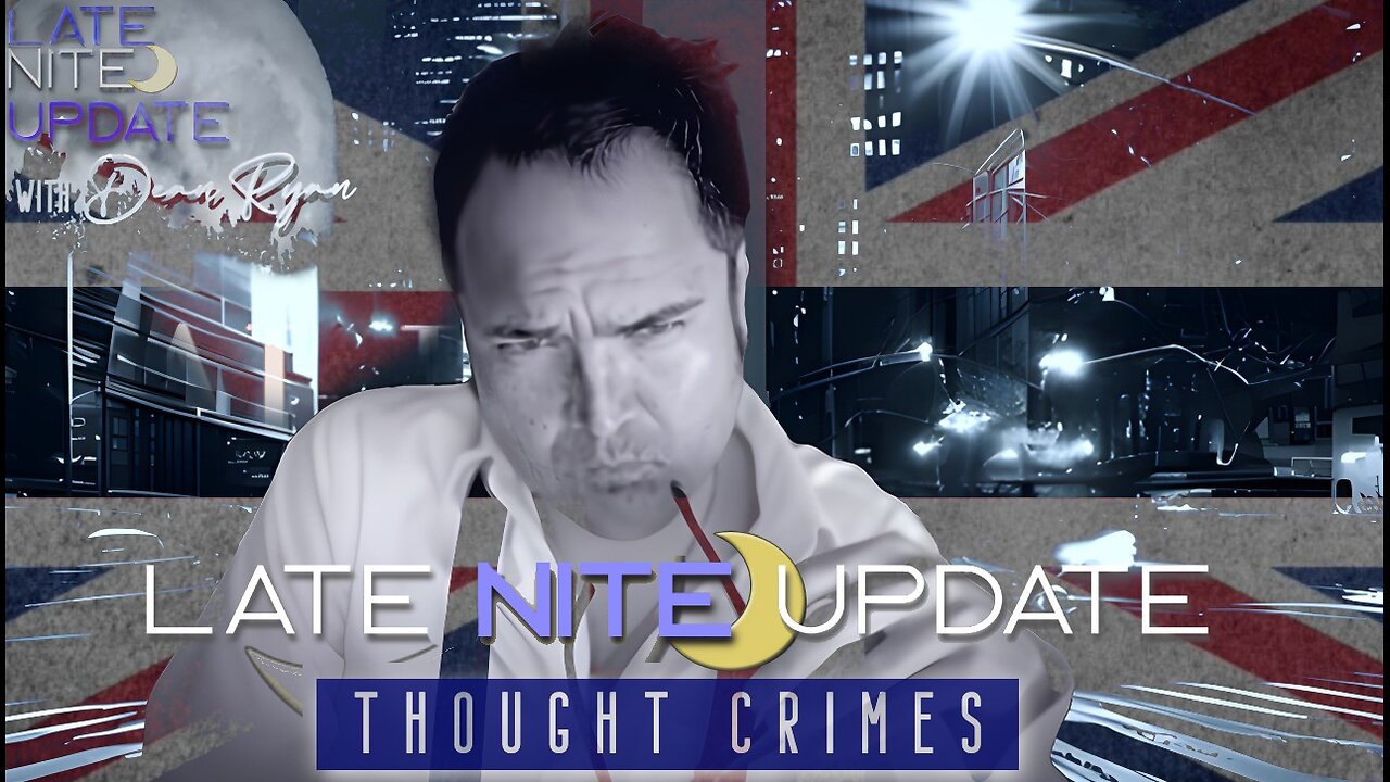 Late Nite🌙 Update with Dean Ryan 'Thought Crimes'