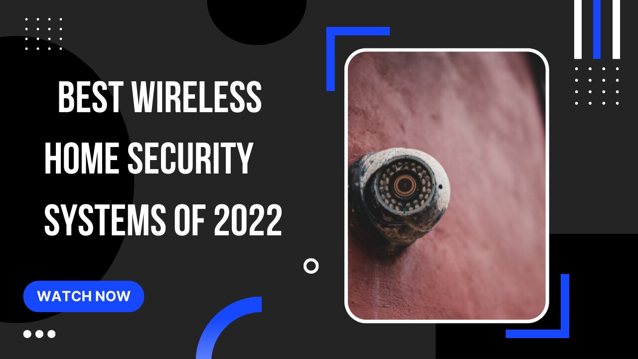 🔰 Best Wireless Home Security Systems of 2022