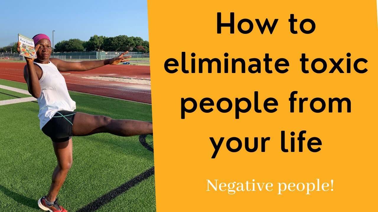 How to eliminate toxic people from your life