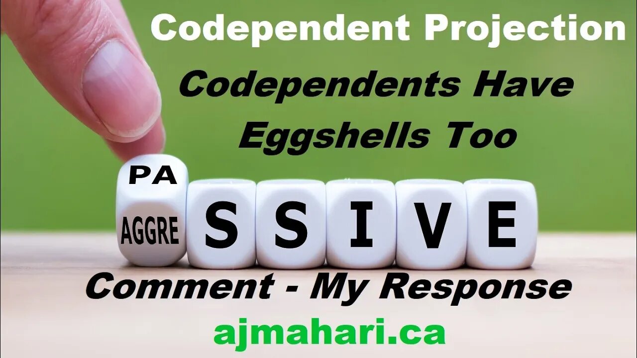 Codependent Projection Eggshells Covert Agendas - Comment Response