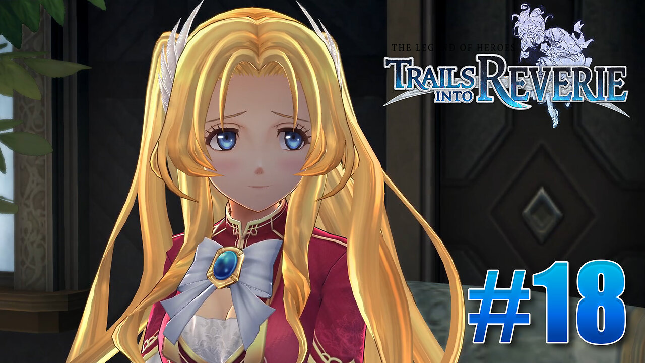 The Legend of Heroes: Trails into Reverie Part 18 - Alfin Shows Up