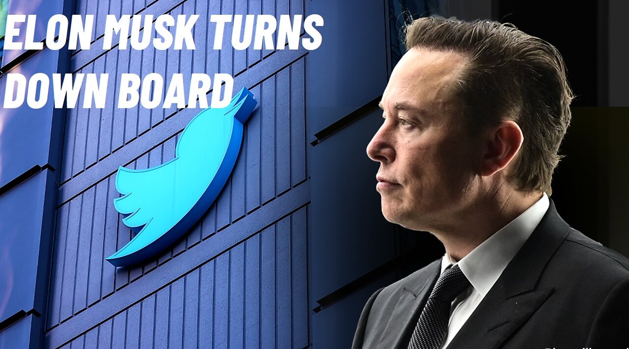 Elon Musk Turns Down Spot On Twitter Board