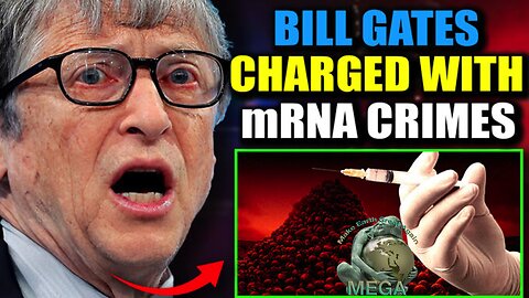 Judge Orders Bill Gates To Stand Trial for 'Murdering Millions' via mRNA Jabs