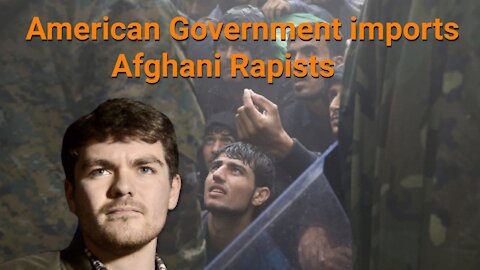 Nick Fuentes || American Government imports Afghani Rapists