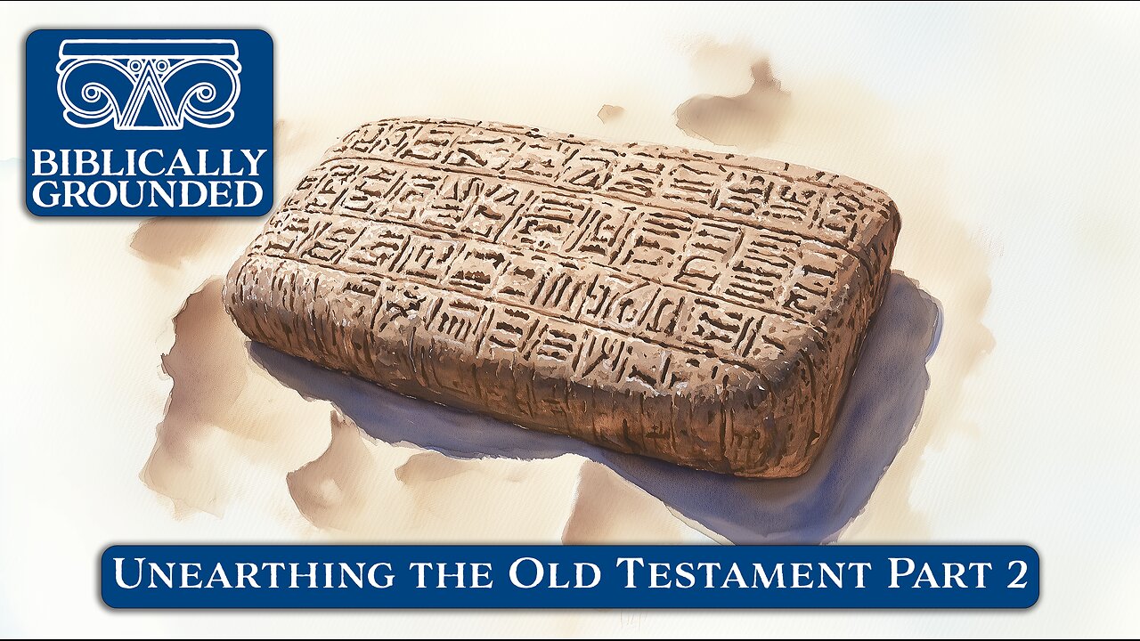 Biblically Grounded | Episode 2: Unearthing the Old Testament Part 2