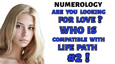 Life Path Number 2 Love Compatibility with All Life Path Numbers