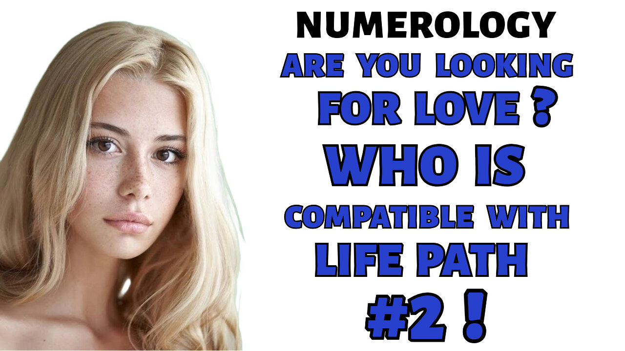 Life Path Number 2 Love Compatibility with All Life Path Numbers