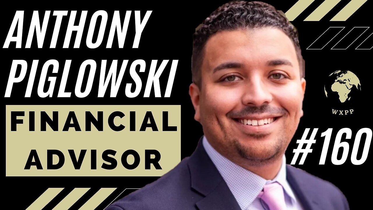 Anthony Piglowski (Financial Advisor) #160 #podcast #finance